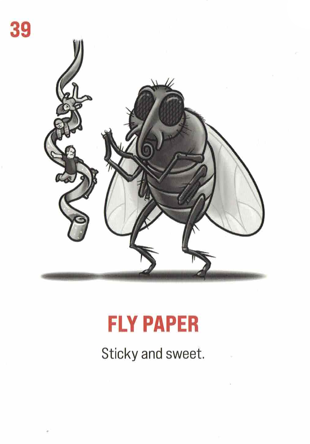 Card #39: Fly Paper. Subtitle: Sticky and sweet. A massive fly rubs its "hands" while standing by a strip of fly paper on which hang several trapped tiny people.