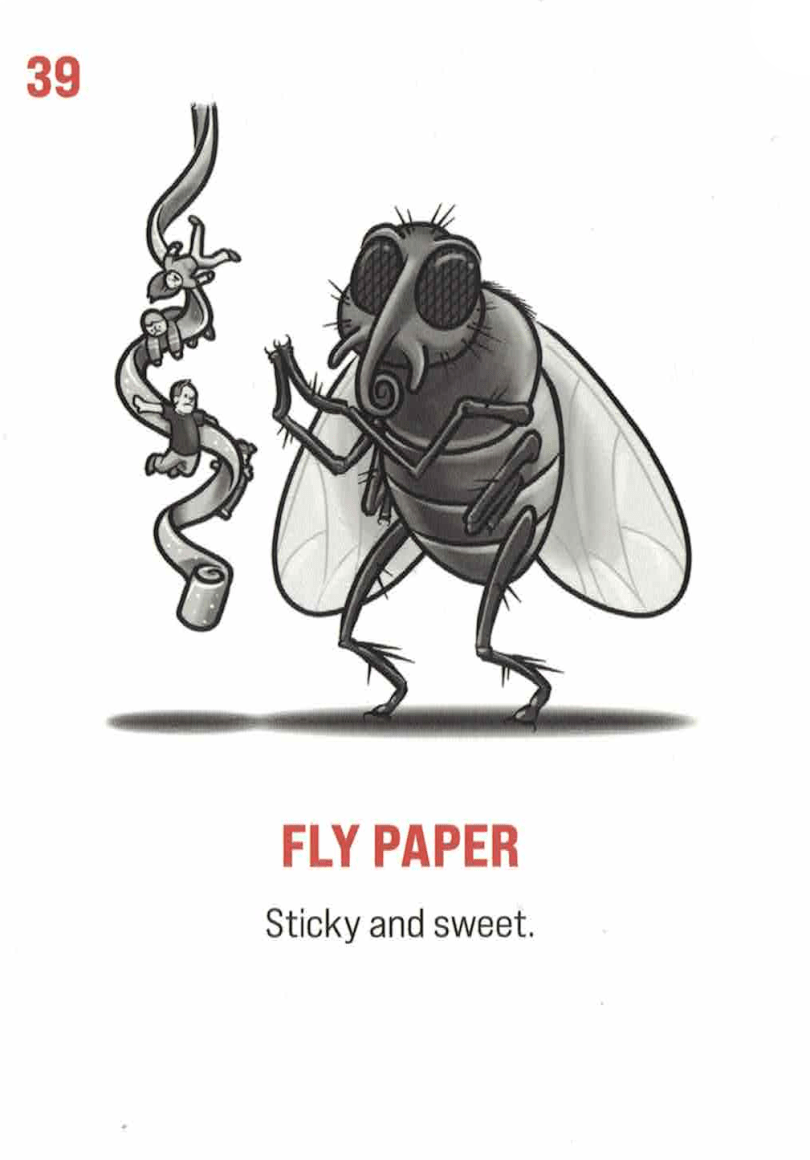 Card #39: Fly Paper. Subtitle: Sticky and sweet. A massive fly rubs its "hands" while standing by a strip of fly paper on which hang several trapped tiny people.