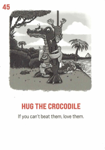 Card # 45: Hug The Crocodile. Subtitle: If you can't beat them, love them. A Very confused crocodile standing on a beach while being hugged by several critters.