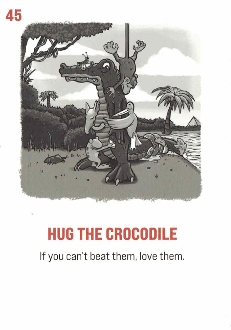 Card # 45: Hug The Crocodile. Subtitle: If you can't beat them, love them. A Very confused crocodile standing on a beach while being hugged by several critters.